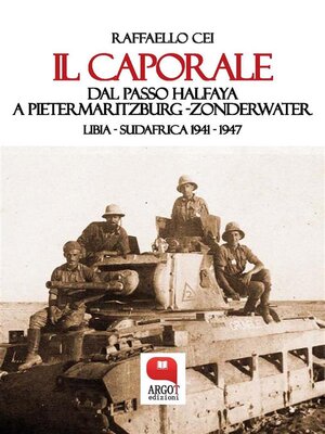 cover image of Il caporale. Dal passo Halfaya a Pietermaritzburg ZonderwaterLibia--Sudafrica 1941--1947